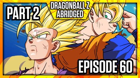 Dragon Ball Z Abridged: Episode 60 .